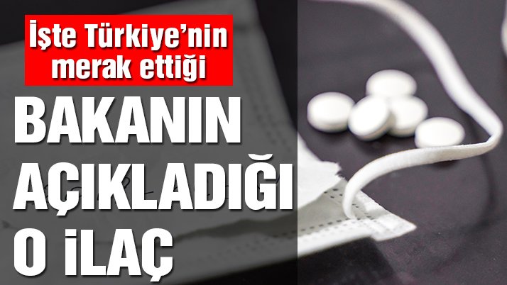 İşte COVID-19 tedavisinde kullanılacak, Çin’den getirtilen o ilaç…