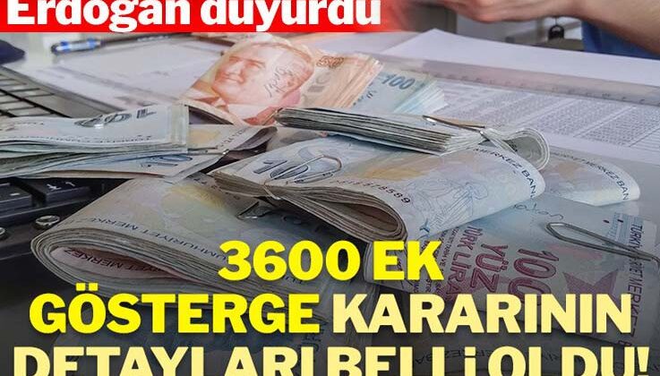 3600 ek gösterge kararının detayları belli oldu! Erdoğan duyurdu