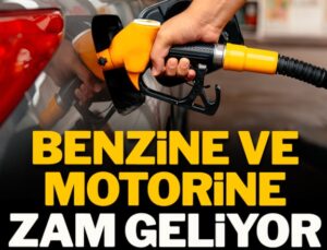 Benzin ve motorine vergi zammı geliyor